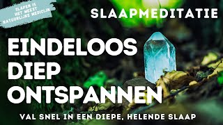 Slaapmeditatie amp Hypnose  Eindeloos Diep Ontspannen  Val Snel in een Diepe Helende Rustige Slaap [upl. by Siderf]