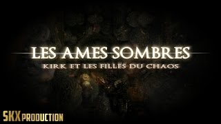 Dark Souls Lore  Kirk et les Filles du Chaos  Explication de lunivers 5  FR [upl. by Starbuck]