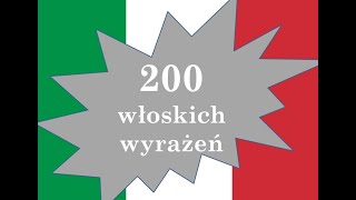 JĘZYK WŁOSKI najlepsza metoda nauki 😎 200 włoskich wyrażeń i zwrotów 👍 Praktyczny kurs 👌 [upl. by Enawtna]