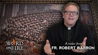 Bishop Robert Barron on The Council of Trent [upl. by Russell]