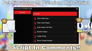 Pet Simulator 99 Premium Hub Script Auto Staircase Auto Gem Dupe Christmas 2023 [upl. by Maribel]