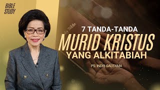 Bible Study 13 Maret 2024 I Ps Indri Gautama I 7 Tanda Murid Kristus yang Alkitabiah [upl. by Vachill]