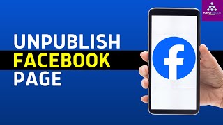 How to Unpublish a Facebook Page Full Guide [upl. by Civ]