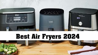 Best Air Fryers 2024  The Only 6 You Should Consider Today [upl. by Novit]