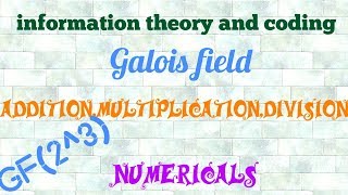 galois fieldadditionmultiplicationdivision [upl. by Ddarb766]