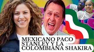 🇲🇽 Colombianos reaccionan Paco Stanley cotorreándose a SHAKIRA y el público mexicano [upl. by Patsis108]