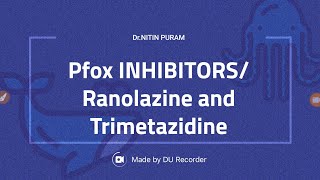 PFOX INHIBITOR RANOLAZINE AND TRIMETAZIDINE [upl. by Rehpotsrhc]