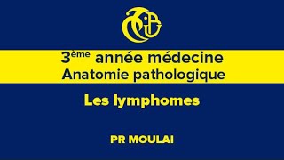 3ème année médecine Anatomie pathologique Les lymphomes [upl. by Webb]