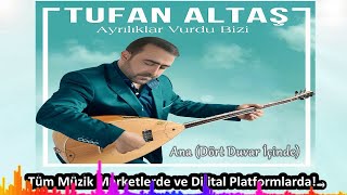 Tufan Altaş  Ana Dört Duvar İçinde Official Audıo [upl. by Enived]