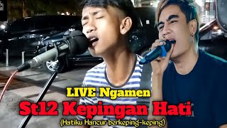 st12 kepingan hati Live ngamen hatiku hancur berkepingkeping charly setia band charlyvanhouten [upl. by Wakefield657]