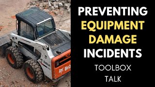 Preventing Equipment Damage Incidents Safety Toolbox Talk [upl. by Eelidnarb]