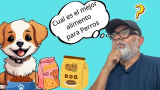 CUÁL es el MEJOR ALIMENTO para tu Perro  que NO te ENGAÑE EL ENVASE [upl. by Adnoral303]