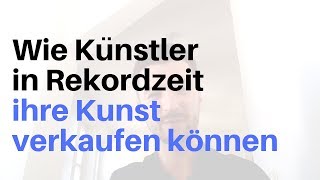 Wie Künstler in Rekordzeit ihre Kunst verkaufen können  Kunst verkaufen Podcast EP20 [upl. by Elmer828]