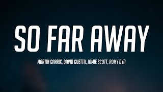 So Far Away  Martin Garrix David Guetta Jamie Scott Romy Dya Lyric Version 💸 [upl. by Beshore]