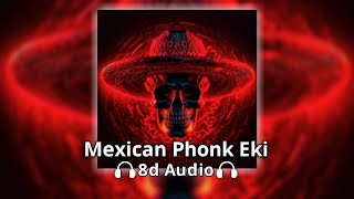 NUEKI  Mexican Phonk Eki  8d Audio🎧 [upl. by Ayanad743]