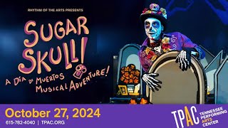 Sugar Skull A Día de Muertos Musical Adventure  Tennessee Performing Arts Center [upl. by Getraer878]