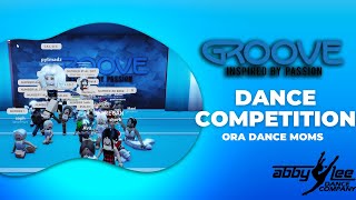 Roblox ORA Dance Moms  Groove Dance Competition [upl. by Haianeb]