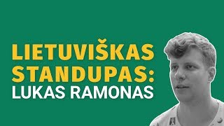 LIETUVIŠKAS STANDUPAS LUKAS RAMONAS [upl. by Ahse541]