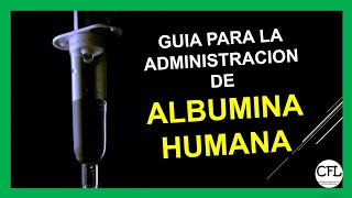 Como administrar ALBUMINA IV 💉 ►► PAUTAS IMPORTANTES 😮 [upl. by Arrad]