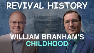 Branhams Childhood  Episode 2 William Branham Historical Research Podcast [upl. by Rinee75]