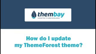 ThemBay How do I update my ThemeForest theme [upl. by Stig]