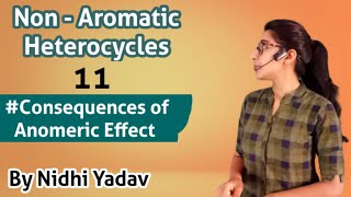 Consequences of Anomeric EffectAnomeric Effect Non Aromatic Heterocycles Msc Final [upl. by Ahseyn]