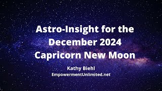 TIME TO ADULT AstroInsight for the December 2024 Capricorn New Moon [upl. by Ierbua120]