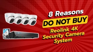 REOLINK 4K Security Camera System  8 Shocking Reasons to AVOID Buying ⚠️🚫 [upl. by Aleik20]