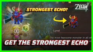 How to get the Strongest Echo  The Legend of Zelda  Echoes of Wisdom [upl. by Sagerman]