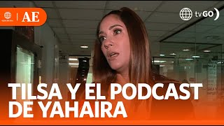 Tilsa Lozano no descarta ir al podcast de Yahaira  América Espectáculos HOY [upl. by Hamaso]