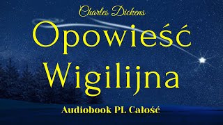 Opowieść wigilijna Audiobook Charles Dickens PL Całość [upl. by Bertasi]