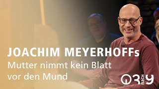 Joachim Meyerhoffs Mutter nimmt kein Blatt vor den Mund  3nach9 [upl. by Gauthier356]