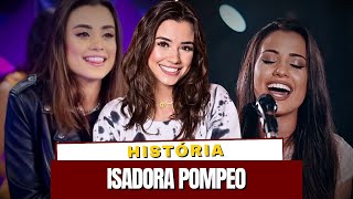 BIOGRAFIA  Isadora Pompeo  TRAJETORIA  HISTÓRIA [upl. by Clardy681]