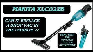 Makita XLC02ZB 18V Cordless Vacuum with the Makita Cyclone attachment [upl. by Omrellug88]