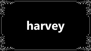 Harvey  Meaning and How To Pronounce [upl. by Bogoch]