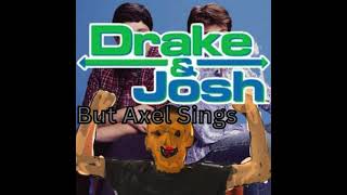 Drake amp Josh Theme Song But I Sing It [upl. by Poler274]