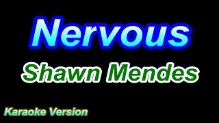 Nervous  Shawn Mendes Karaoke Version [upl. by Gamal90]