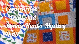 Construction Quilt And Bonnie Hunter Mystery Quilt [upl. by Teerell]