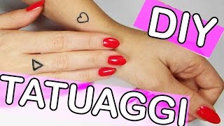 DIY Come Fare Piccoli Tatuaggi fatti in Casa [upl. by Davidoff]