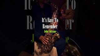 Jazz Standard  Its Easy To Remember by John Coltrane Saxophone Cover jazzstandard altosax [upl. by Ardnuhsed]