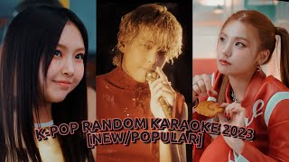 KPOP RANDOM KARAOKE 2023 NEWPOPULAR [upl. by Arleta]