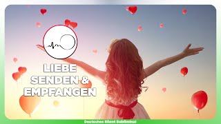 🎧 LIEBEVOLLE GEDANKEN FÜHREN amp LEBEN 🥰 BEDINGUNGSLOS LIEBEN LERNEN amp BEDINGUNGSLOSE LIEBE EMPFANGEN [upl. by Akcira363]