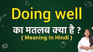 Doing well meaning in hindi  Doing well ka matlab kya hota hai  Word meaning [upl. by Jolanta]