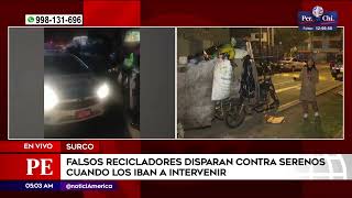 Surco Falsos recicladores disparan contra serenos en intervención [upl. by Aimak673]