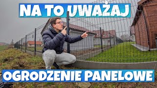 OGRODZENIE PANELOWE JAKICH BLĘDÓW UNIKNĄĆ JAK WYKONAĆ O CZYM PAMIĘTAĆ [upl. by Basset]