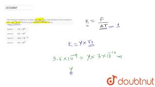 The interatomic distance for a metal is 3 xx 1010 m If the interatomic force [upl. by Suivatal]