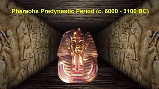 Pharaohs Predynastic Period c 6000 3100 BC [upl. by Jair]