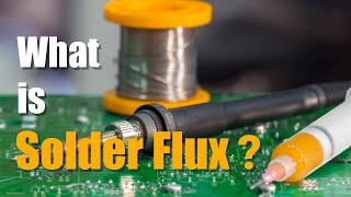 What is Solder Flux  Soldering Basics [upl. by Mikkanen56]