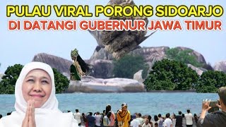 🔴PULAU VIRAL DI PORONG SIDOARJO DI DATANGI GUBERNUR JAWA TIMUR [upl. by Adelle]