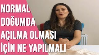 Normal doğumda açılma olması için ne yapılmalı [upl. by Asilav]